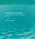 Wasting the Rain (Routledge Revivals)