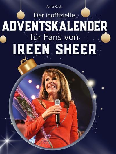 Der inoffizielle Adventskalender für Fans von Ireen Sheer