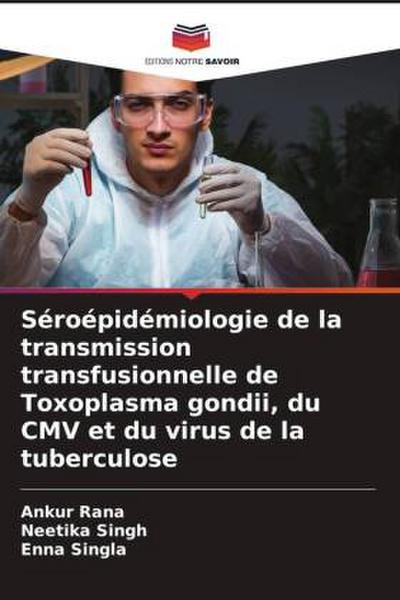 Séroépidémiologie de la transmission transfusionnelle de Toxoplasma gondii, du CMV et du virus de la tuberculose