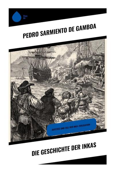 Die Geschichte der Inkas