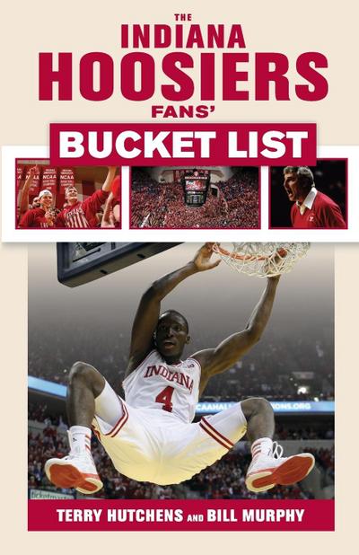 The Indiana Hoosiers Fans’ Bucket List
