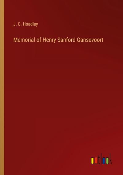 Memorial of Henry Sanford Gansevoort