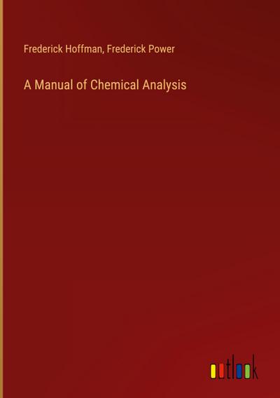 A Manual of Chemical Analysis