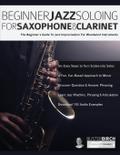 Beginner Jazz Soloing for Saxophone & Clarinet