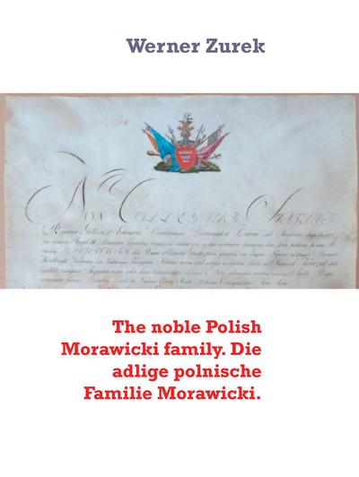 The noble Polish Morawicki family. Die adlige polnische Familie Morawicki.