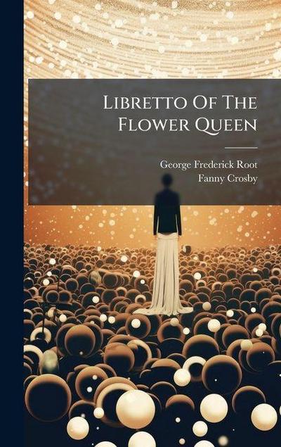 Libretto Of The Flower Queen