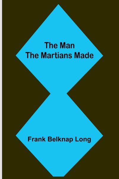 The Man the Martians Made