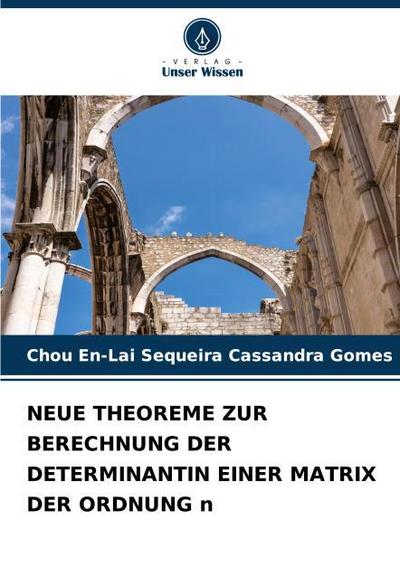 NEUE THEOREME ZUR BERECHNUNG DER DETERMINANTIN EINER MATRIX DER ORDNUNG n