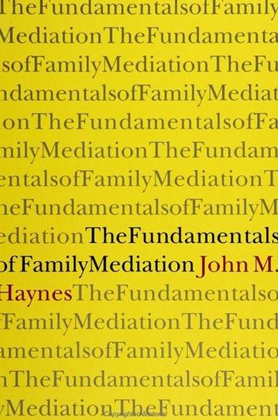 The Fundamentals of Family Mediation
