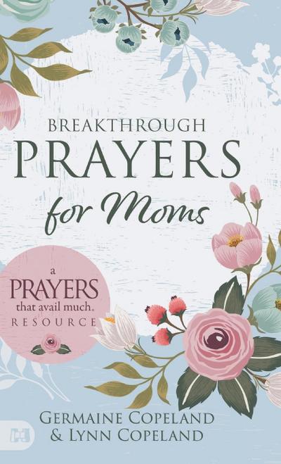 Breakthrough Prayers for Moms