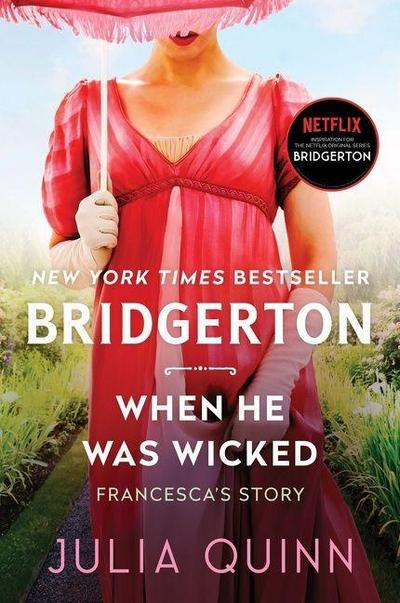 When He Was Wicked: Bridgerton: Francesca’s Story (Bridgertons, 6, Band 6)