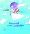 Frau Holle und die Goldtochter