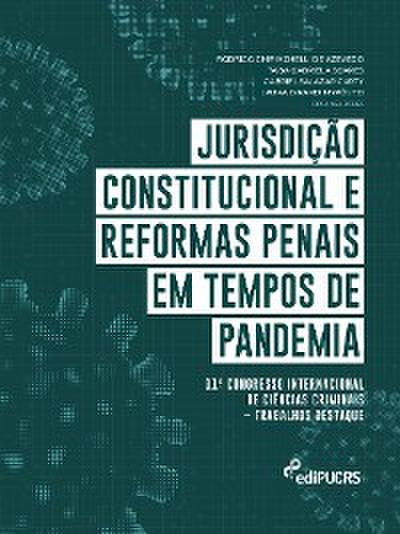 Jurisdição constitucional e reformas penais em tempos de pandemia.11º Congresso Internacional de Ciências Criminais