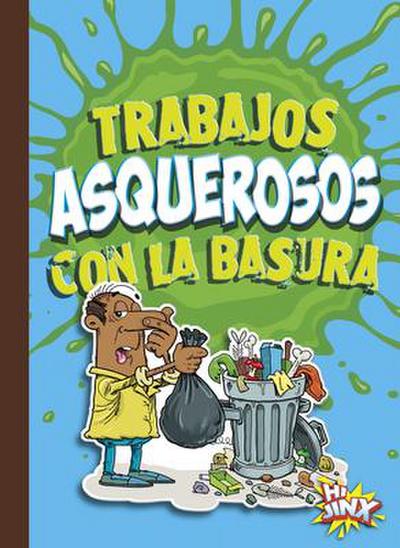 Trabajos Asquerosos Con La Basura