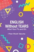 English Without Tears: Mind Your P’s and