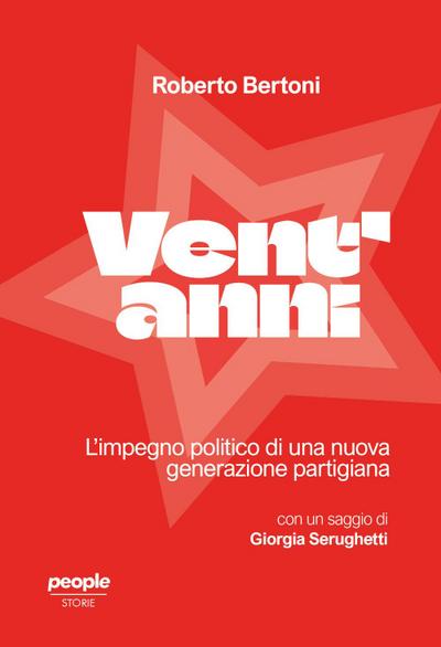 Vent’anni. L’impegno politico di una nuova generazione partigiana