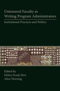 Untenured Faculty as Writing Program Administrators