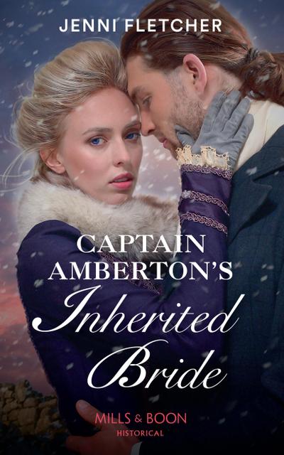 Captain Amberton’s Inherited Bride (Mills & Boon Historical)