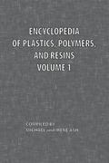 Encyclopedia of Plastics, Polymers, and Resins Volume 1