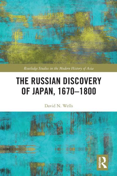 The Russian Discovery of Japan, 1670-1800