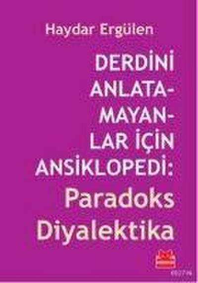 Derdini Anlatamayanlar Icin Ansiklopedi Paradoks Diyalektika