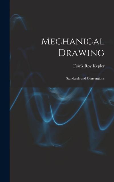Mechanical Drawing; Standards and Conventions