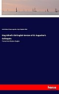 King Alfred’s Old English Version of St. Augustine’s Soliloquies