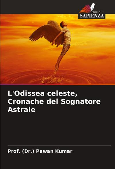 L'Odissea celeste, Cronache del Sognatore Astrale - Dr. Pawan Kumar