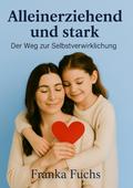 Alleinerziehend und stark