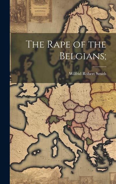 The Rape of the Belgians;