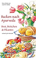 Backen nach Ayurveda - Brot, Brötchen & Pikant