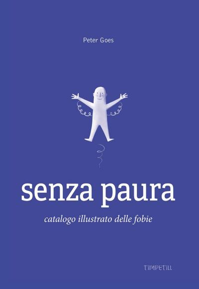 Senza paura. Catalogo illustrato delle fobie