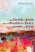 The Death of Jesus and the Politics of Place in the Gospel of John