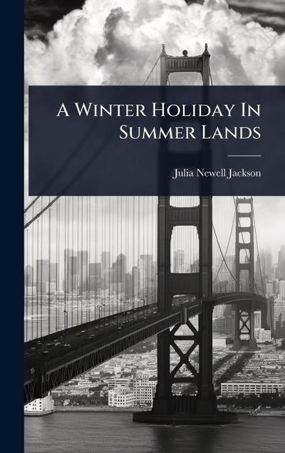 A Winter Holiday In Summer Lands