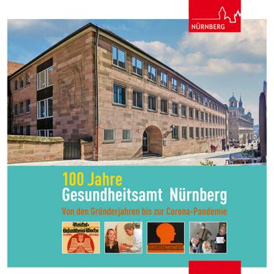 Gürtler, D: 100 Jahre Gesundheitsamt Nürnberg