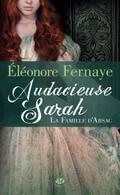 La Famille d’Arsac, T2 : Audacieuse Sarah