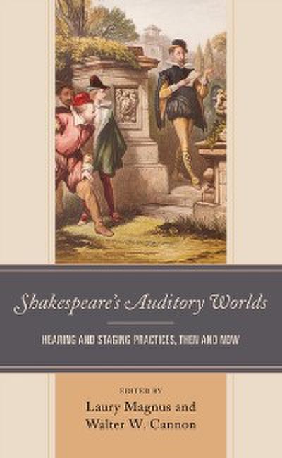 Shakespeare’s Auditory Worlds
