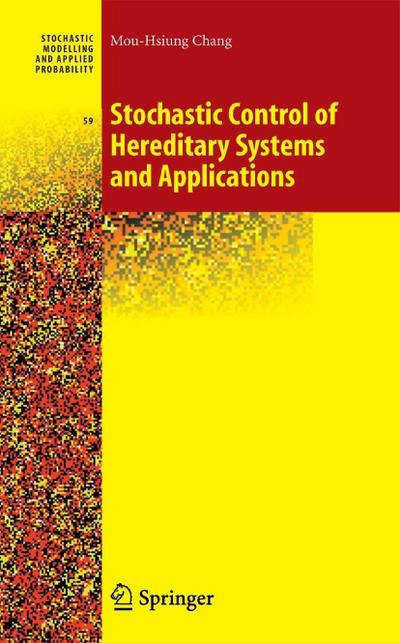 Stochastic Control of Hereditary Systems and Applications