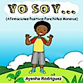Yo Soy...Afirmaciones Positivas Para Niños Morenos