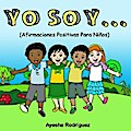 Yo Soy...Afirmaciones Positivas Para Niños