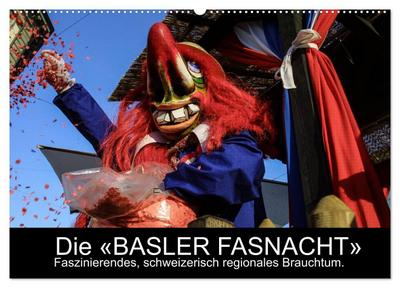 BASLER FASNACHT ¿ Faszinierendes, schweizerisch regionales Brauchtum. (Wandkalender 2024 DIN A2 quer), CALVENDO Monatskalender