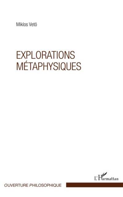 Explorations metaphysiques