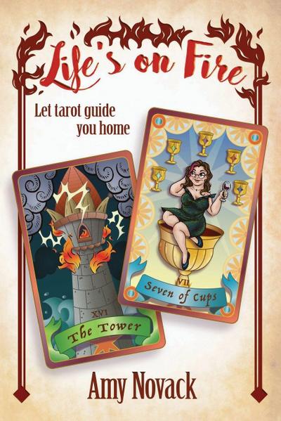 Life’s on Fire STRIKE THE MATCH LIGHT THE LANTERN LET TAROT GUIDE YOU HOME