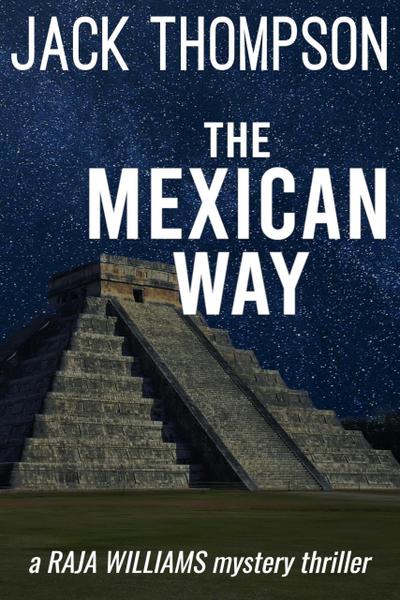 The Mexican Way (Raja Williams Mystery Thrillers, #9)