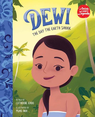 Dewi: The Day the Earth Shook (Asia’s Lost Legends)
