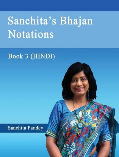 Sanchita’s Bhajan Notations - Book 3 (Hindi)
