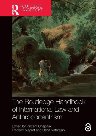 The Routledge Handbook of International Law and Anthropocentrism