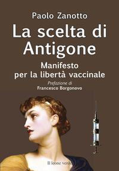 La scelta di Antigone. Manifesto per la libertà vaccinale