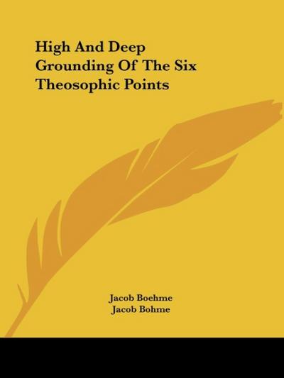High And Deep Grounding Of The Six Theosophic Points