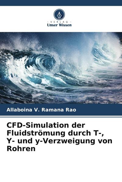 CFD-Simulation der Fluidströmung durch T-, Y- und y-Verzweigung von Rohren